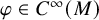 phi element of upper C Superscript infinity Baseline left parenthesis upper M right parenthesis