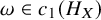 omega element of c 1 left parenthesis upper H Subscript upper X Baseline right parenthesis