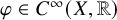 phi element of upper C Superscript infinity Baseline left parenthesis upper X comma double struck upper R right parenthesis