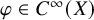phi element of upper C Superscript infinity Baseline left parenthesis upper X right parenthesis
