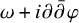 omega plus i partial differential ModifyingAbove partial differential With bar phi