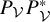 upper P Subscript script upper V Baseline upper P Subscript script upper V Superscript asterisk