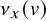 nu Subscript x Baseline left parenthesis v right parenthesis