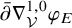 ModifyingAbove partial differential With bar nabla Underscript script upper V Overscript 1 comma 0 Endscripts phi Subscript upper E
