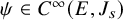 psi element of upper C Superscript infinity Baseline left parenthesis upper E comma upper J Subscript s Baseline right parenthesis