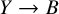 upper Y right arrow upper B