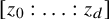 left bracket z 0 colon ellipsis colon z Subscript d Baseline right bracket