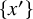 StartSet x Superscript prime Baseline EndSet