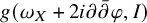 g left parenthesis omega Subscript upper X Baseline plus 2 i partial differential ModifyingAbove partial differential With bar phi comma upper I right parenthesis