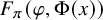 upper F Subscript pi Baseline left parenthesis phi comma normal upper Phi left parenthesis x right parenthesis right parenthesis