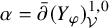 alpha equals ModifyingAbove partial differential With bar left parenthesis upper Y Subscript phi Baseline right parenthesis Subscript script upper V Superscript 1 comma 0