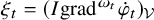 xi Subscript t Baseline equals left parenthesis upper I grad Superscript omega Super Subscript t Superscript Baseline ModifyingAbove phi With dot Subscript t Baseline right parenthesis Subscript script upper V