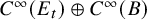 upper C Superscript infinity Baseline left parenthesis upper E Subscript t Baseline right parenthesis circled plus upper C Superscript infinity Baseline left parenthesis upper B right parenthesis