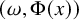 left parenthesis omega comma normal upper Phi left parenthesis x right parenthesis right parenthesis