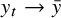 y Subscript t Baseline right arrow y overbar