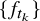 StartSet f Subscript t Sub Subscript k Subscript Baseline EndSet