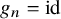 g Subscript n Baseline equals id