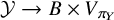 script upper Y right arrow upper B times upper V Subscript pi Sub Subscript upper Y