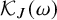 script upper K Subscript upper J Baseline left parenthesis omega right parenthesis