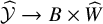 ModifyingAbove script upper Y With caret right arrow upper B times ModifyingAbove upper W With caret