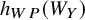 h Subscript upper W upper P Baseline left parenthesis upper W Subscript upper Y Baseline right parenthesis