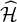 ModifyingAbove script upper H With caret