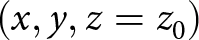 left parenthesis x comma y comma z equals z 0 right parenthesis