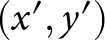 left parenthesis x prime comma y prime right parenthesis