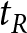 tR