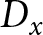Dx