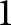 1