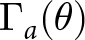 upper Gamma a left parenthesis theta right parenthesis