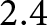 2.4