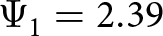upper Psi 1 equals 2.39