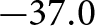 minus 37.0