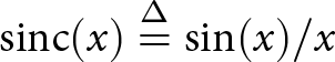 sinc left parenthesis x right parenthesis equals upper Delta sine left parenthesis x right parenthesis slash x