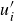 u prime Subscript i