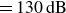 equals 130 normal d normal upper B