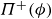 upper Pi Superscript plus Baseline left parenthesis phi right parenthesis