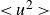 less than u squared greater than