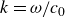 k equals omega divided by c 0
