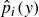 ModifyingAbove p With caret Subscript i Baseline left parenthesis y right parenthesis