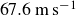 67.6 normal m normal s Superscript negative 1