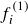 f Subscript i Superscript left parenthesis 1 right parenthesis