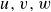 u comma v comma w