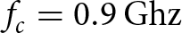 fc equals 0.9 Ghz