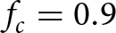 fc equals 0.9