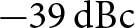minus 39 dBc