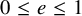 0 less than or equals e less than or equals 1