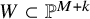 upper W subset of double struck upper P Superscript upper M plus k